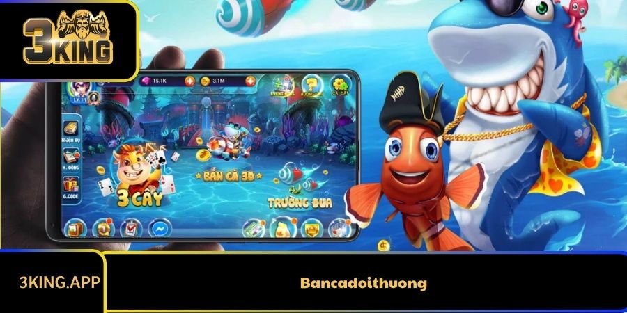 Bancadoithuong 3KING - Sân Chơi Bắn Cá Onlien Uy Tín Nhất Cho Bạn