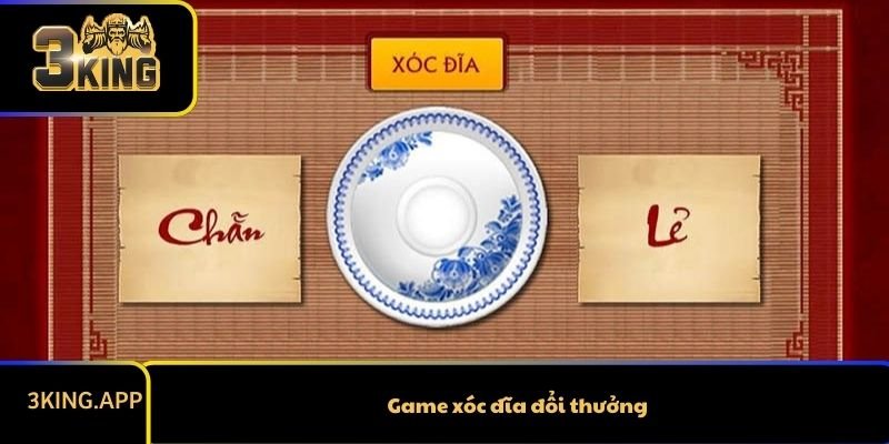Game Xóc  Đĩa Đổi Thưởng 3KING - Siêu An Toàn Và Đẳng Cấp