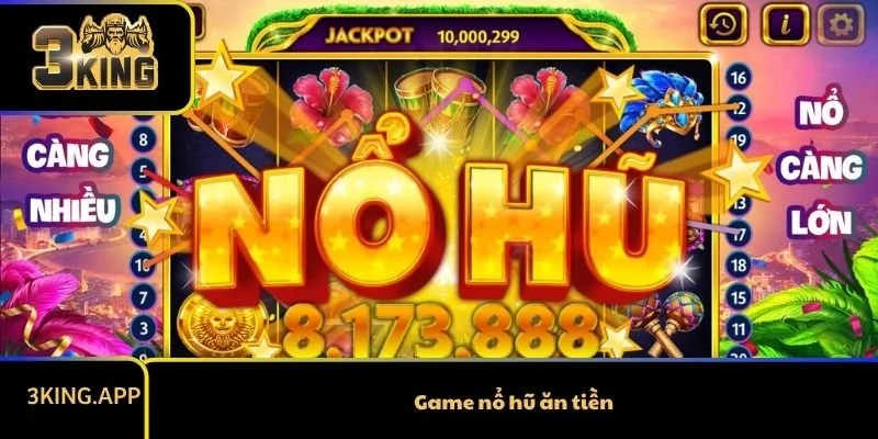 Game nổ hũ ăn tiền - Cơ hội đổi đời từ những vòng quay hấp dẫn