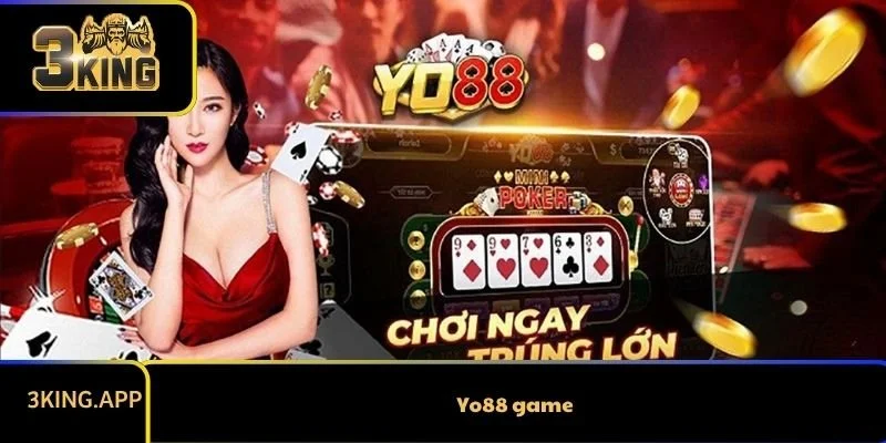 Yo88 game - Nền tảng giải trí đổi thưởng  được săn đón nhất