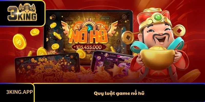 Quy luật game nổ hũ giúp bạn làm chủ cuộc chơi