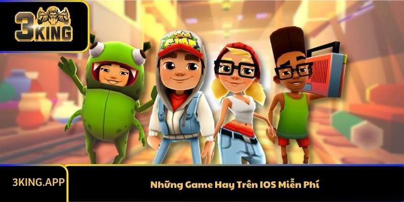 Kho Tàng Giải Trí Bất Tận Với Những Game Hay Trên IOS Miễn Phí