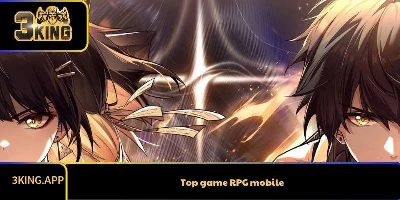 Top Game RPG Mobile Hay Nhất Hiện Nay - Không Thể Bỏ Qua