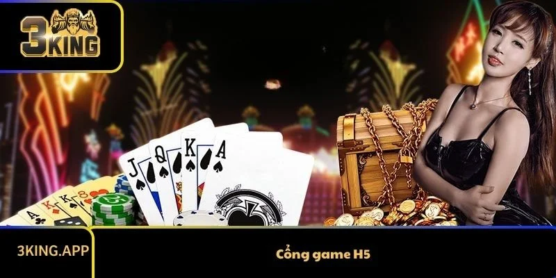 Cổng Game H5 - Sân Chơi Giải Trí Không Thể Bỏ Qua Năm 2025