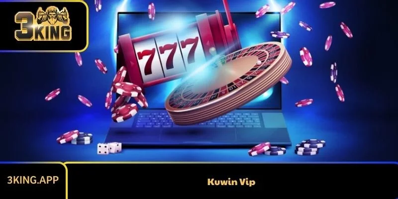 Kuwin Vip - Đánh Giá Chi Tiết Nhà Cái Hàng Đầu Châu Á