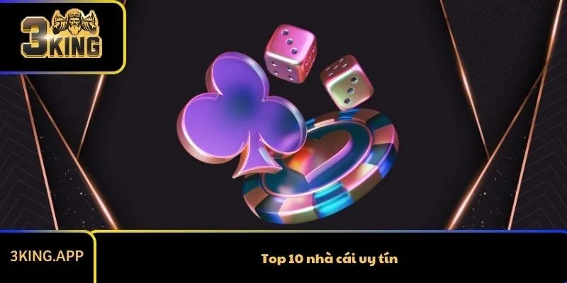 Top 10 Nhà Cái Uy Tín Cho Bạn Cá Cược An Toàn