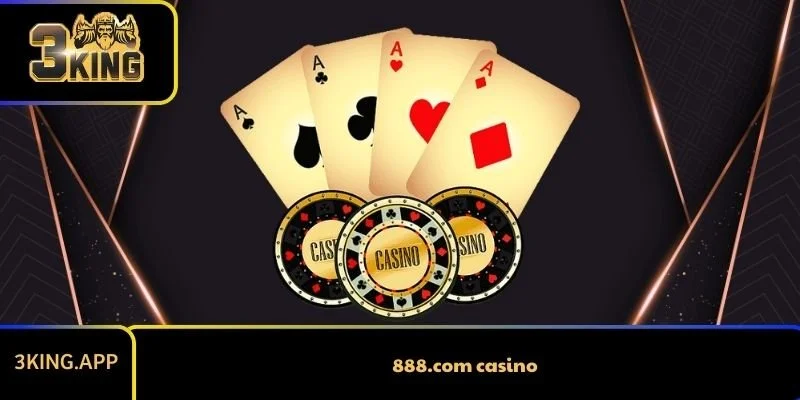 888.com Casino - Nhà Cái Gạo Cội Trong Làng Cá Cược