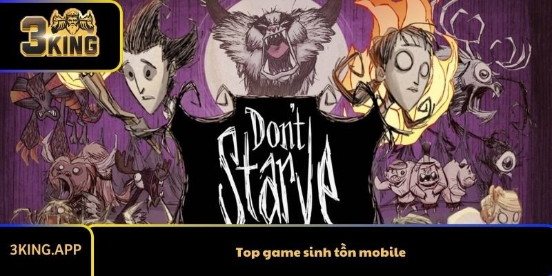 Top game sinh tồn mobile - Thế giới kịch tính trên điện thoại