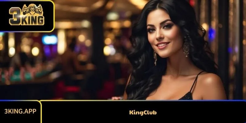 KingClub Và Các Ưu Điểm Vượt Trội Của Sân Chơi Đẳng Cấp
