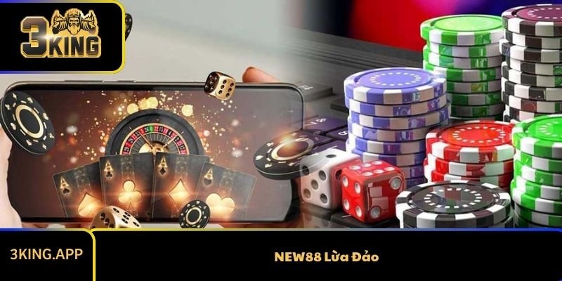 NEW88 Lừa Đảo? Thực Hư Câu Chuyện Như Thế Nào?