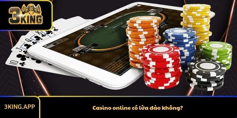 Casino online có lừa đảo không? Cái nhìn toàn diện nhất