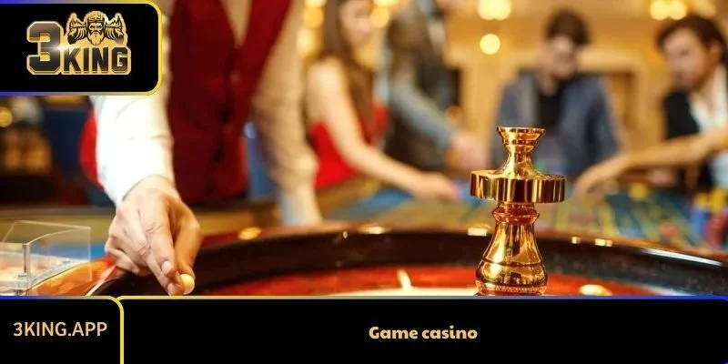 Game Casino - Nền Tảng Chơi Game Đổi Thưởng An Toàn