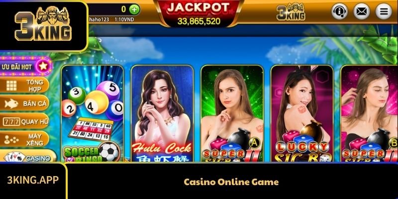 Casino Online Game – Trò Chơi Giải Trí Ăn Tiền