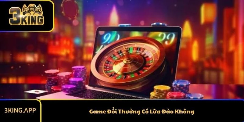 Game Đổi Thưởng Có Lừa Đảo Không – Sự Thật Đằng Sau
