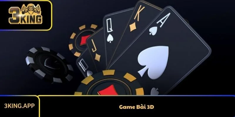 Top Game Bài 3D Cho Trải Nghiệm Giải Trí Hiện Đại