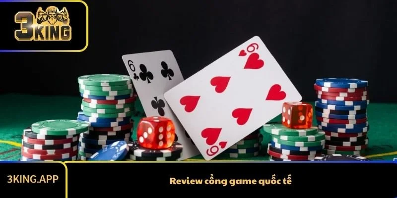 Review Cổng Game Quốc Tế: Đánh Giá Chi Tiết Cho Game Thủ Việt