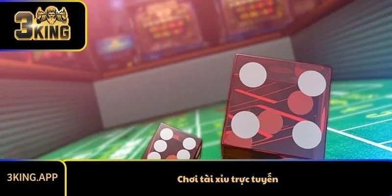 Chơi tài xỉu trực tuyến - Trải nghiệm đỉnh cao tại 3KING