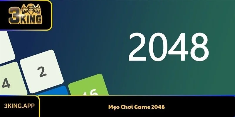 Mẹo Chơi Game 2048 Siêu Hay Nên Áp Dụng