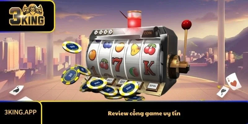 Review Cổng Game Uy Tín - Tìm Ra Lựa Chọn Số 1