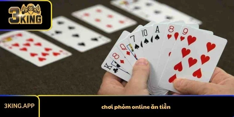 Phỏm Online Ăn Tiền Chơi Thế Nào Cho Hiệu Quả