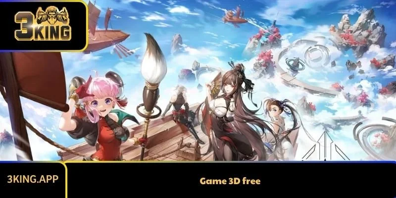 5 Game 3D Free Mang Đến Trải Nghiệm Siêu Thực