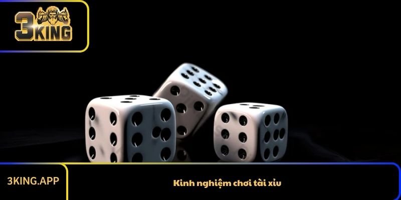 Kinh Nghiệm Chơi Tài Xỉu Của Cao Thủ Giúp Thắng Lớn