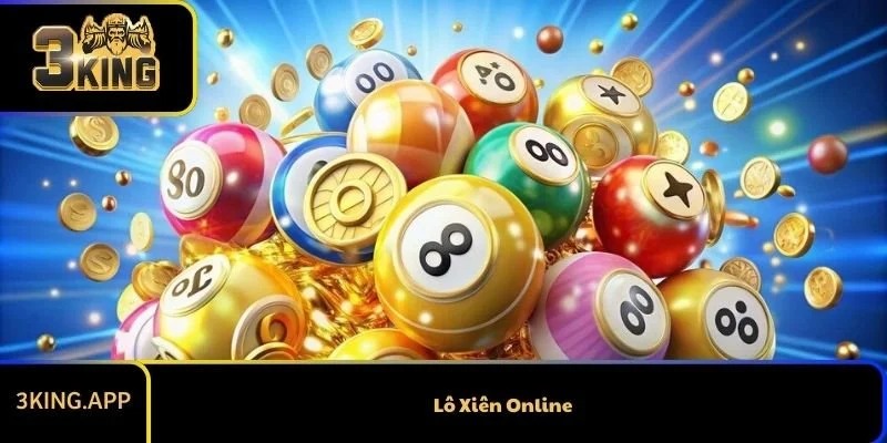 Lô Xiên Online – Cách Chơi &amp; Kinh Nghiệm Tăng Tỷ Lệ Thắng
