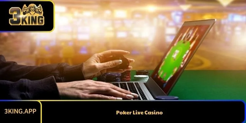 Poker Live Casino Nào Đáng Chơi Nhất Hiện Nay?