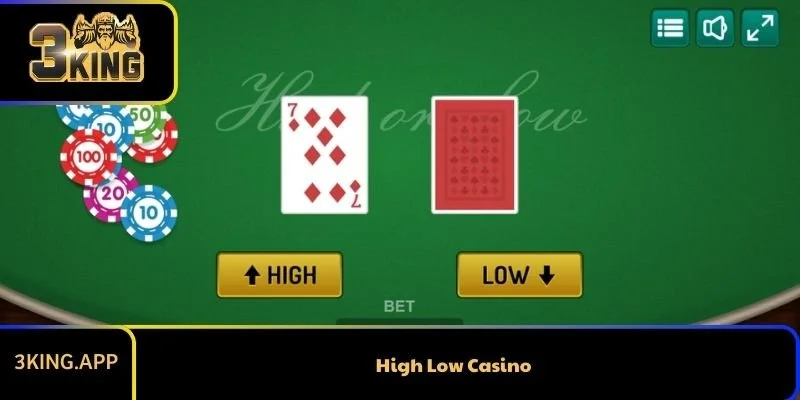 High Low Casino - Game May Rủi Được Lựa Chọn Hàng Đầu