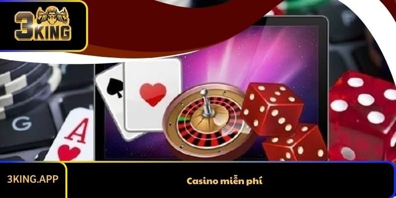 Casino Miễn Phí Cho Trải Nghiệm Giải Trí An Toàn