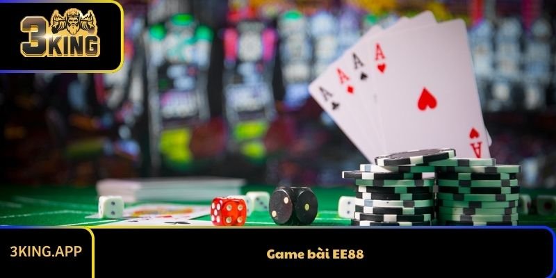 Game Bài EE88 - Lựa Chọn Hàng Đầu Châu Á