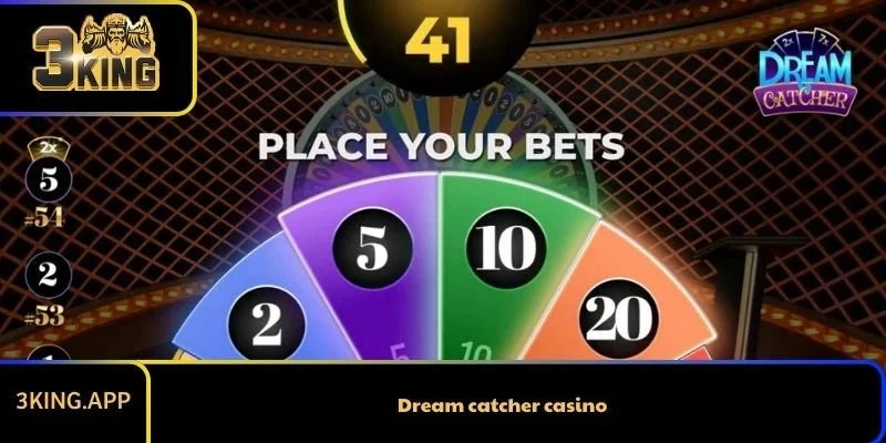 Dream catcher casino – Trò chơi live wheel đơn giản nhưng đầy cuốn hút
