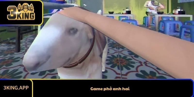 Game Phở Anh Hai – Trò chơi giải trí dân dã đang gây sốt cộng đồng