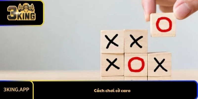 Cách Chơi Cờ Caro Chi Tiết Nhất Cho Người Mới Nắm Rõ