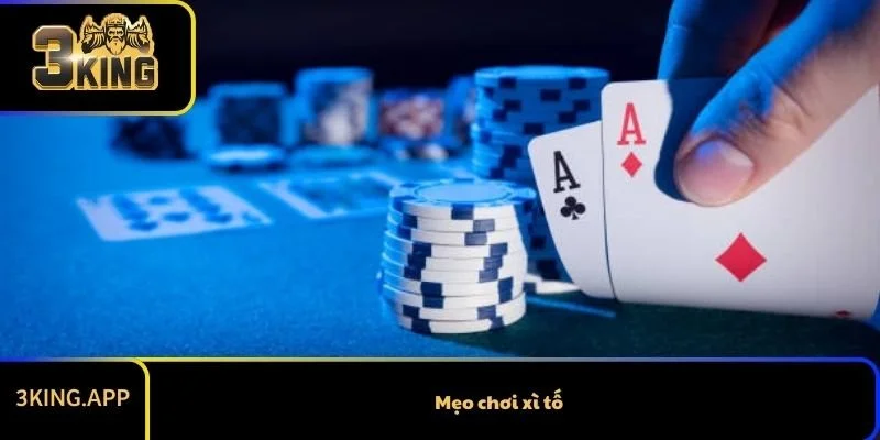 Mẹo Chơi Xì Tố Tăng Tỷ Lệ Thắng Lên Đến 90%
