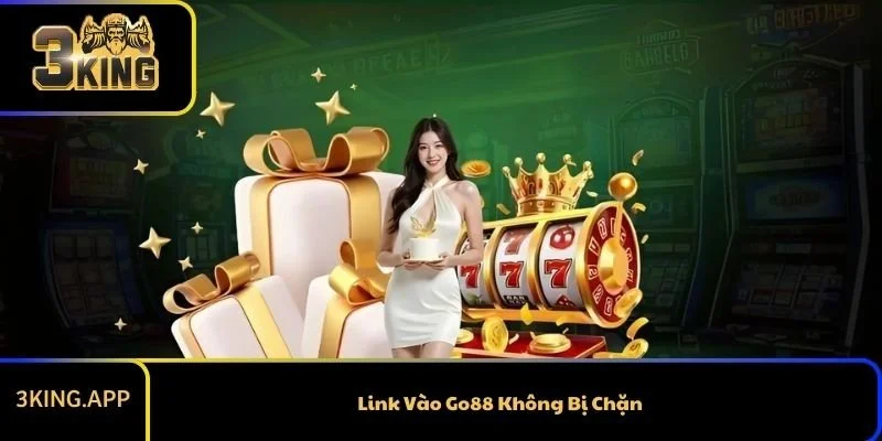 Link Vào Go88 Không Bị Chặn