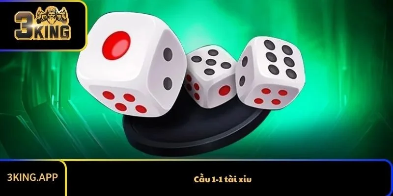 Cầu 1 - 1 Tài Xỉu Và Cách Bắt Chuẩn Xác Nhất