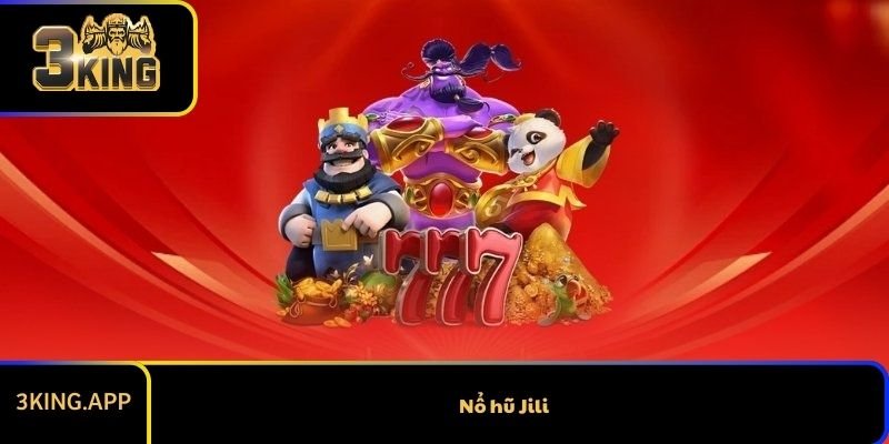 Nổ Hũ Jili - Tựa Game Không Thể Bỏ Qua Trong Nhiều Năm