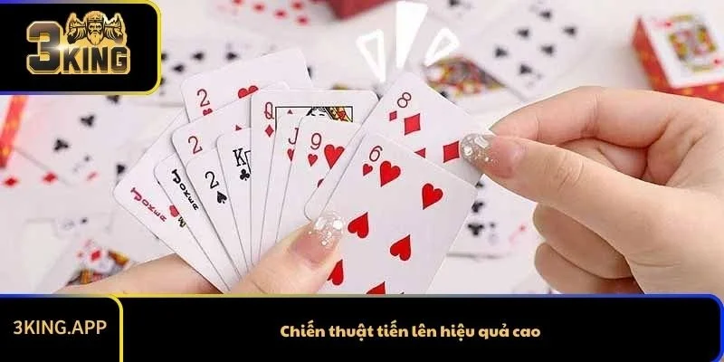 Chiến Thuật Tiến Lên Ít Người Biết Nhưng Hiệu Quả Cực Cao