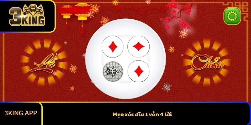 Mẹo Xóc Đĩa 1 Vốn 4 Lời Không Phải Ai Cũng Biết