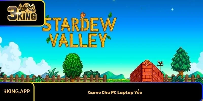 10 Game Cho PC Laptop Yếu Không Thể Bỏ Qua