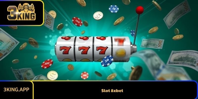 Slot 8xbet: đánh giá tổng quan và kiến thức cơ bản cần biết