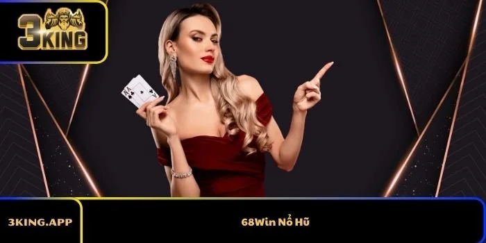 68Win Nổ Hũ - Trò Chơi Hiện Đại, Thưởng Cực Khủng