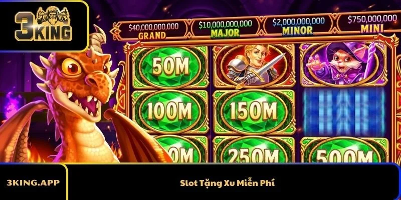 Slot Tặng Xu Miễn Phí Tại 3KING - Chơi Không Cần Nạp