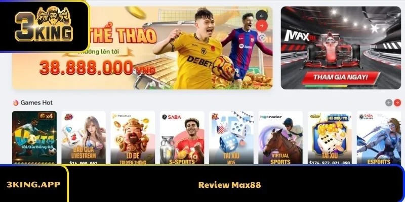 Review Max88 - Sân Chơi Mới Có Đáng Để Trải Nghiệm?