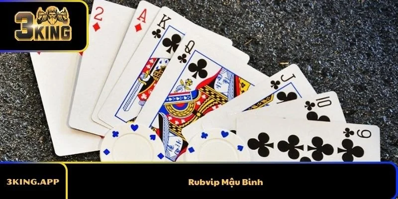 Rubvip Mậu Binh Đẳng Cấp Thế Nào? Thông Tin Chi Tiết