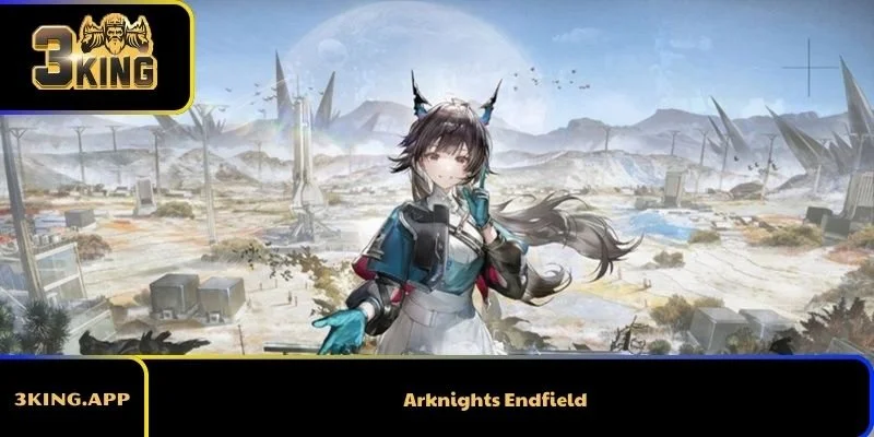 Arknights Endfield: Gameplay, Cách Chơi Cho Người Mới