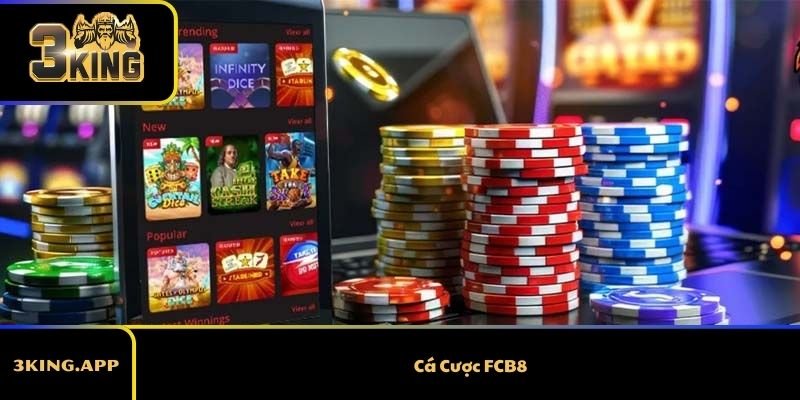 Cá Cược FCB8 – Nền Tảng Giải Trí Trực Tuyến Được Nhiều Người Quan Tâm