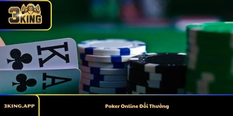 Poker Online Đổi Thưởng Và Hướng Dẫn Cách Chơi