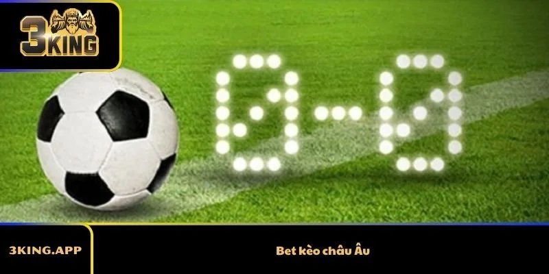 Bet Kèo Châu ÂU Hiệu QQuar - Hướng Dẫn Hữu Ích